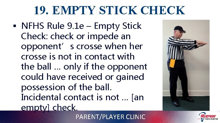 19. EMPTY STICK CHECK § NFHS Rule 9. 1 e – Empty Stick Check: