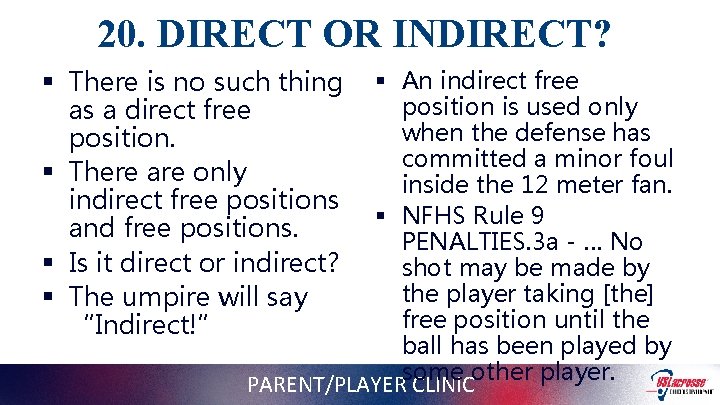 20. DIRECT OR INDIRECT? § There is no such thing as a direct free