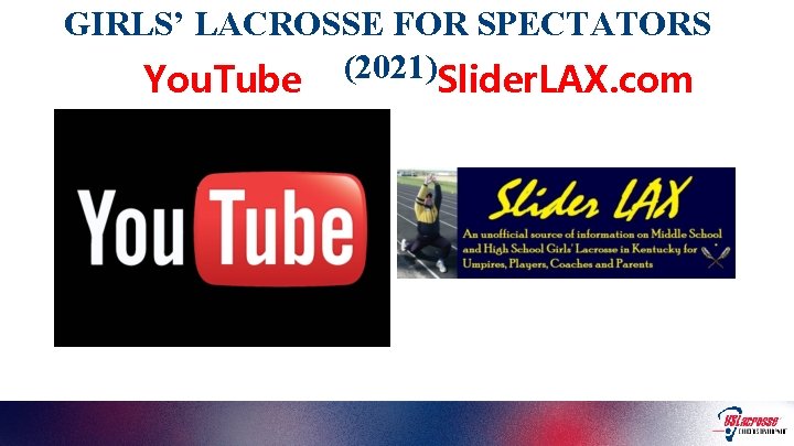 GIRLS’ LACROSSE FOR SPECTATORS You. Tube (2021)Slider. LAX. com 
