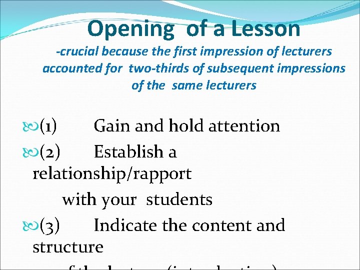 Opening of a Lesson -crucial because the first impression of lecturers accounted for two-thirds