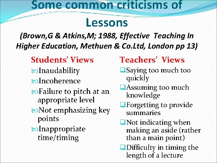 Some common criticisms of Lessons (Brown, G & Atkins, M; 1988, Effective Teaching In