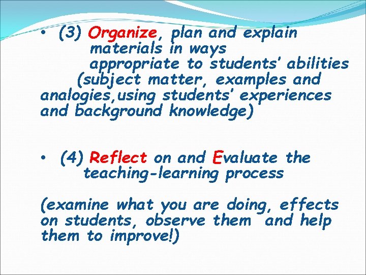  • (3) Organize, plan and explain materials in ways appropriate to students’ abilities