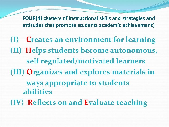 FOUR(4) clusters of instructional skills and strategies and attitudes that promote students academic achievement)