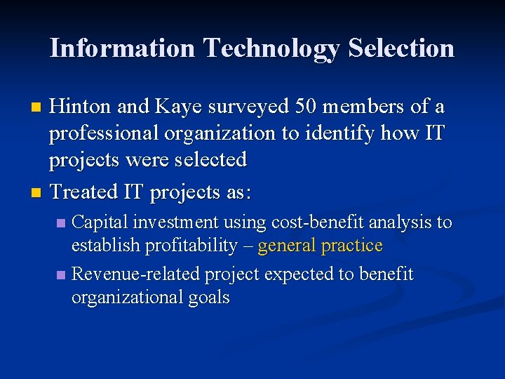 Information Technology Selection Hinton and Kaye surveyed 50 members of a professional organization to