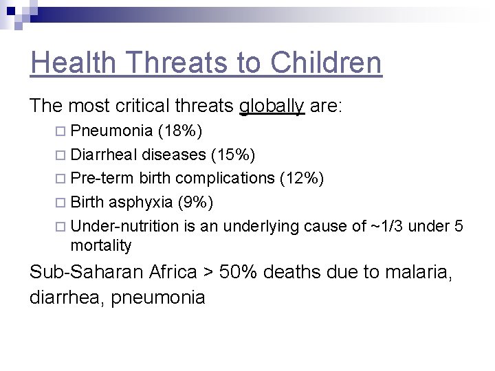 Health Threats to Children The most critical threats globally are: ¨ Pneumonia (18%) ¨