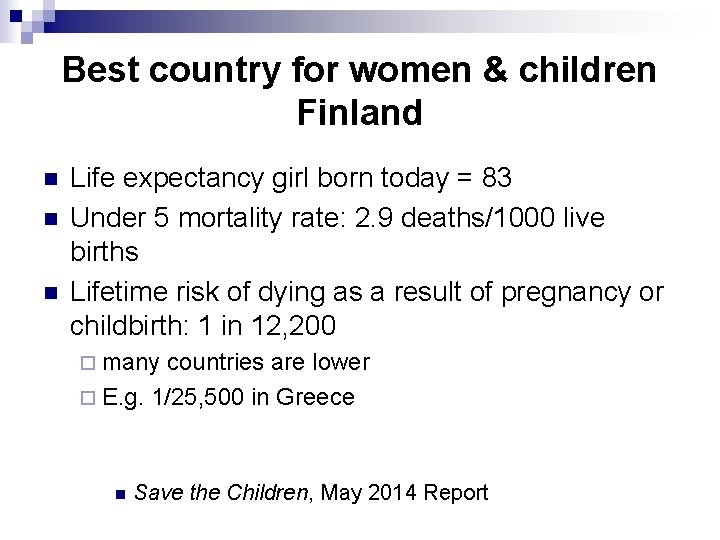 Best country for women & children Finland n n n Life expectancy girl born