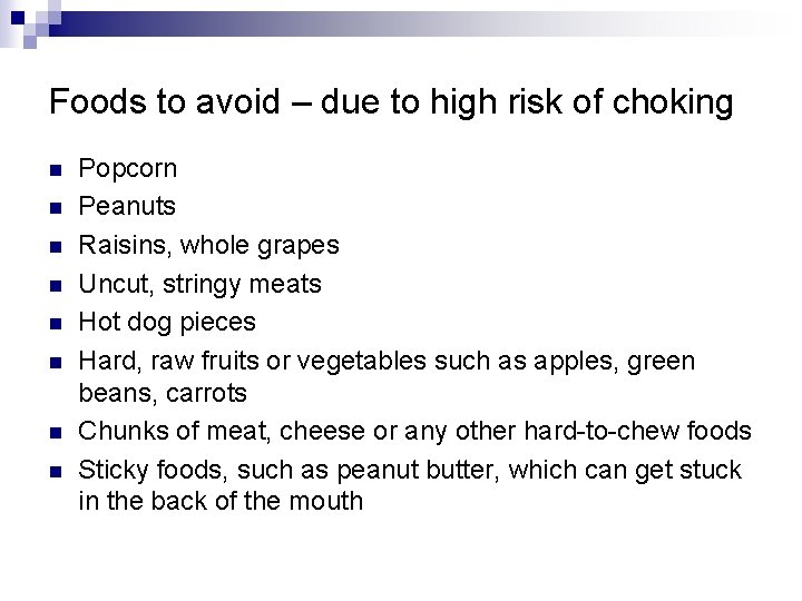 Foods to avoid – due to high risk of choking n n n n