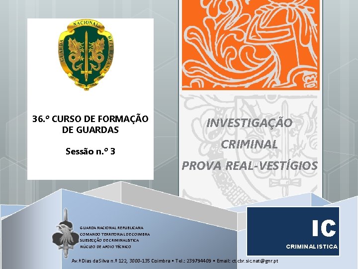 36. º CURSO DE FORMAÇÃO DE GUARDAS Sessão n. º 3 INVESTIGAÇÃO CRIMINAL PROVA