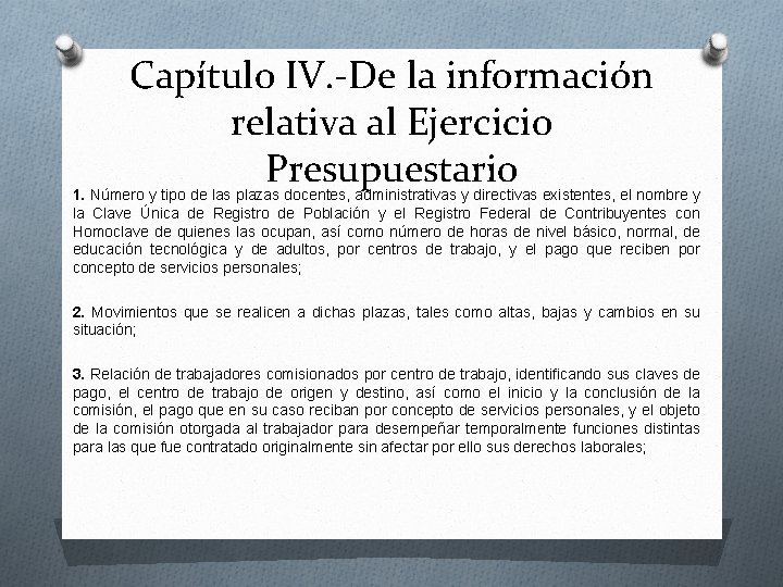 Capítulo IV. -De la información relativa al Ejercicio Presupuestario 1. Número y tipo de