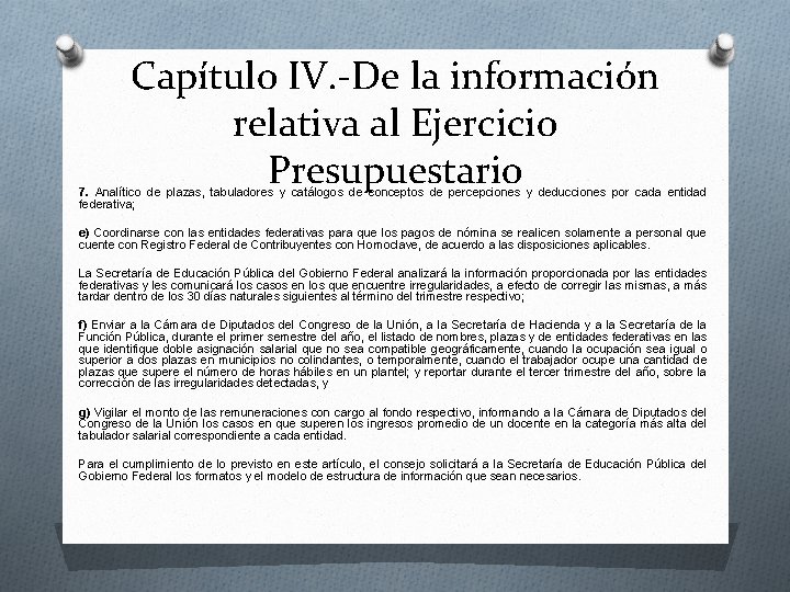 Capítulo IV. -De la información relativa al Ejercicio Presupuestario 7. Analítico de plazas, tabuladores