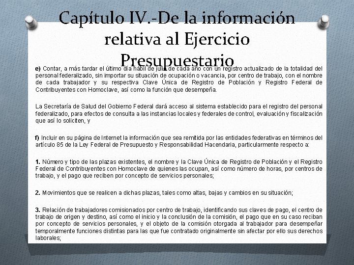 Capítulo IV. -De la información relativa al Ejercicio Presupuestario e) Contar, a más tardar