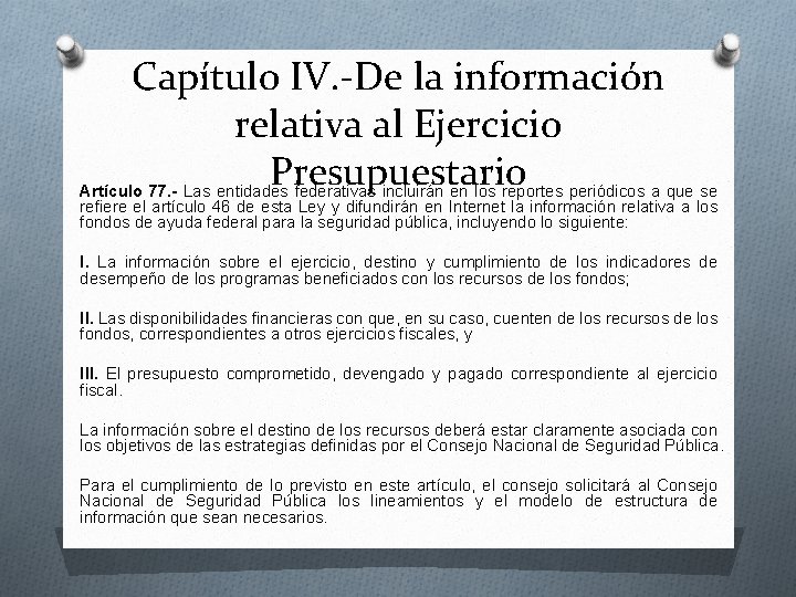 Capítulo IV. -De la información relativa al Ejercicio Presupuestario Artículo 77. - Las entidades