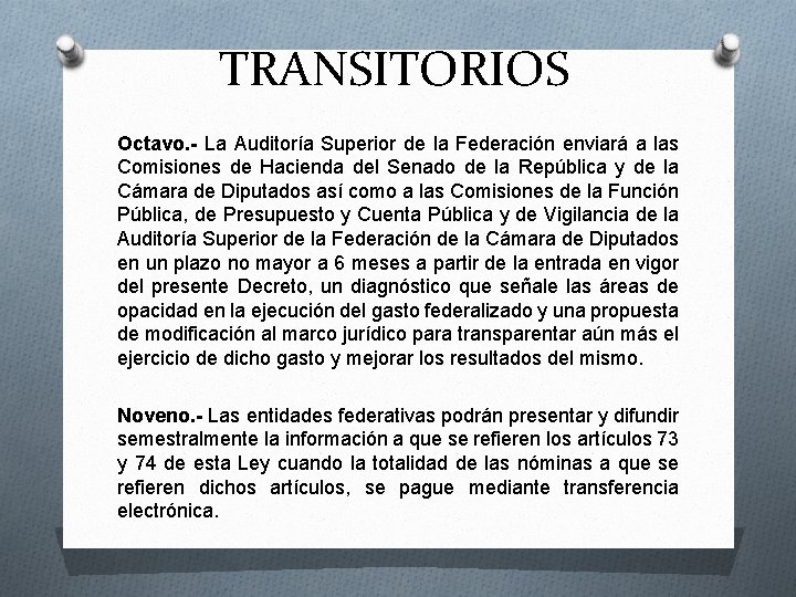 TRANSITORIOS Octavo. - La Auditoría Superior de la Federación enviará a las Comisiones de