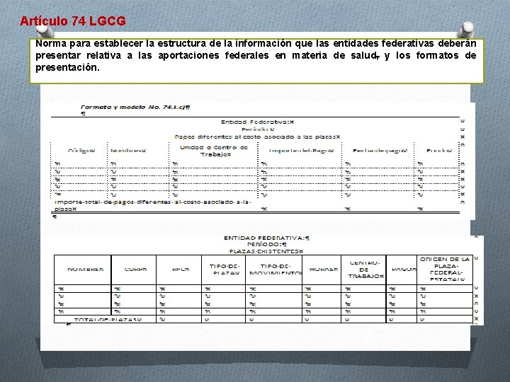 Artículo 74 LGCG Norma para establecer la estructura de la información que las entidades