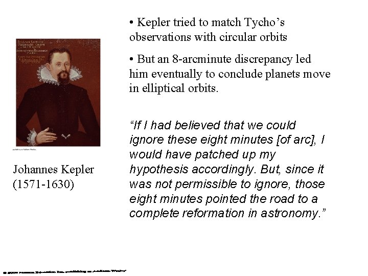 • Kepler tried to match Tycho’s observations with circular orbits • But an • Kepler tried to match Tycho’s observations with circular orbits • But an