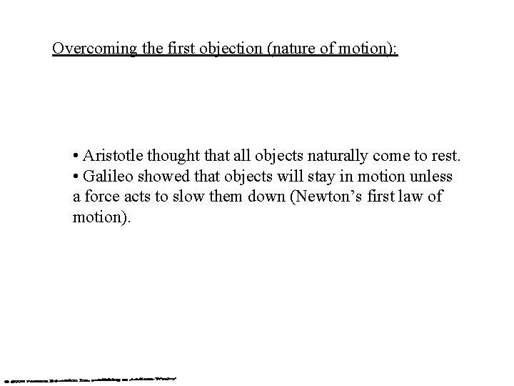 Overcoming the first objection (nature of motion): • Aristotle thought that all objects naturally Overcoming the first objection (nature of motion): • Aristotle thought that all objects naturally