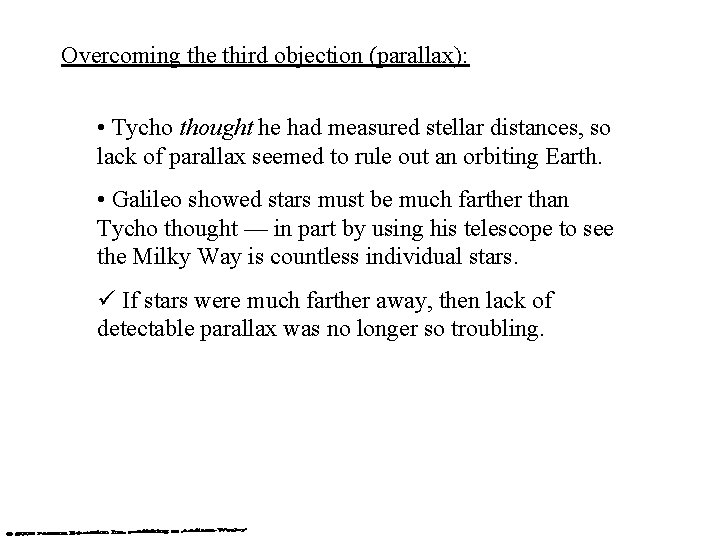 Overcoming the third objection (parallax): • Tycho thought he had measured stellar distances, so Overcoming the third objection (parallax): • Tycho thought he had measured stellar distances, so