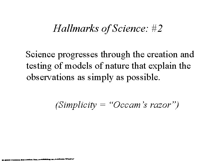 Hallmarks of Science: #2 Science progresses through the creation and testing of models of Hallmarks of Science: #2 Science progresses through the creation and testing of models of