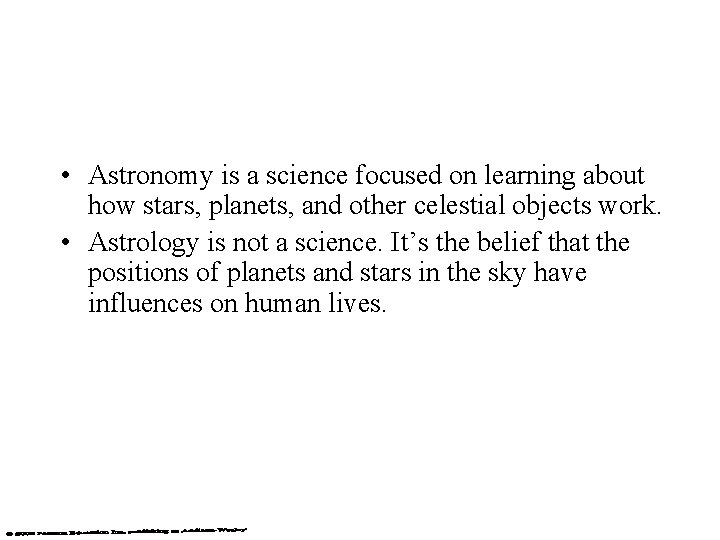 • Astronomy is a science focused on learning about how stars, planets, and • Astronomy is a science focused on learning about how stars, planets, and