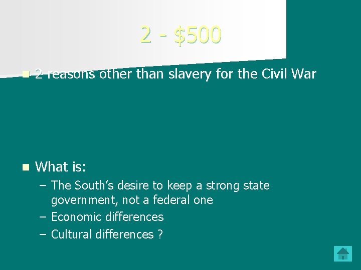 2 - $500 n 2 reasons other than slavery for the Civil War n