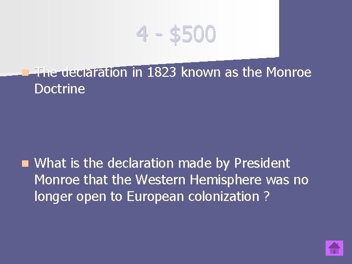 4 - $500 n The declaration in 1823 known as the Monroe Doctrine n