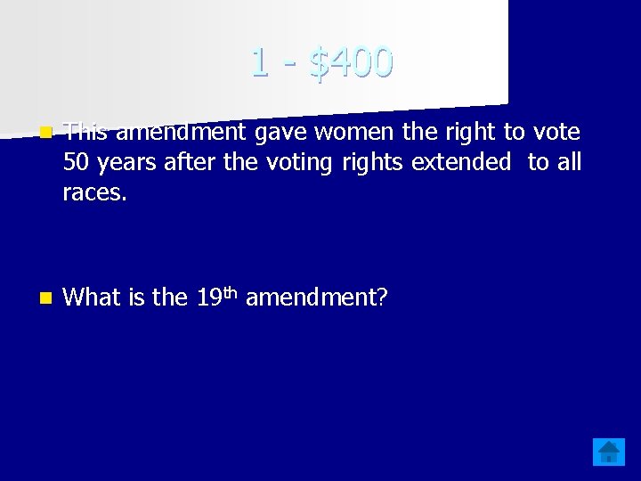 1 - $400 n This amendment gave women the right to vote 50 years