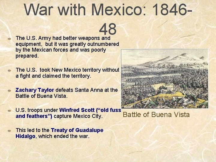 War with Mexico: 184648 The U. S. Army had better weapons and equipment, but