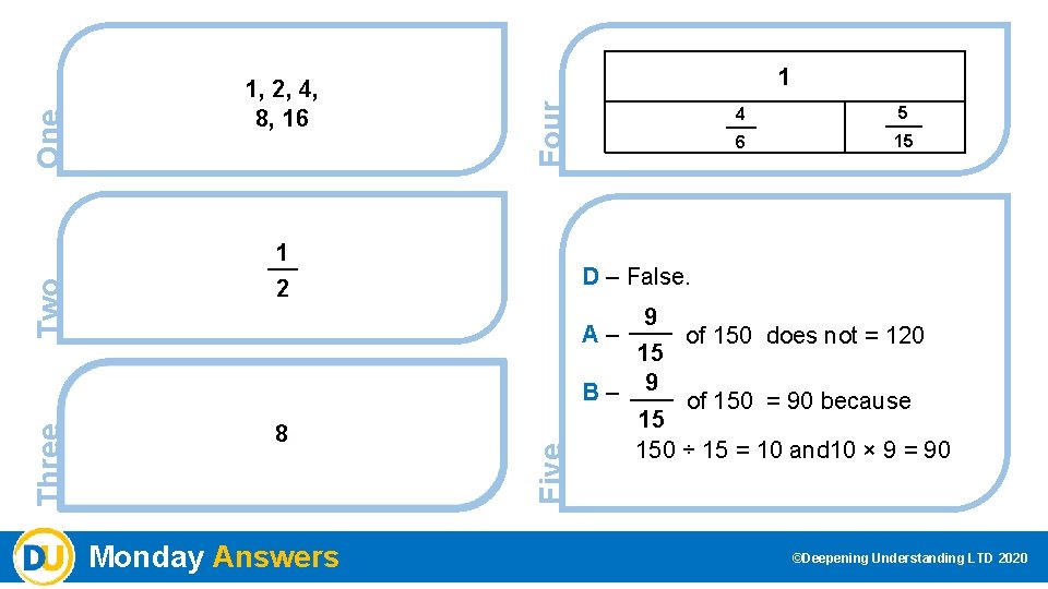 1 Four One 1, 2, 4, 8, 16 A– 8 Monday Answers 5 6