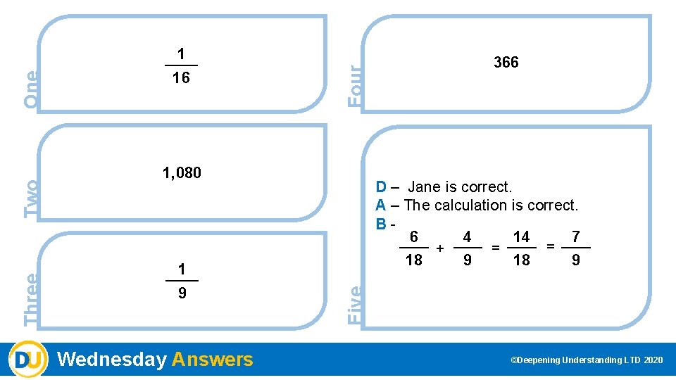 Four 16 1, 080 D – Jane is correct. A – The calculation is