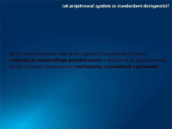 Jak projektować zgodnie ze standardami dostępności? W pierwszej kolejności ważna jest zgodność produktów projektu