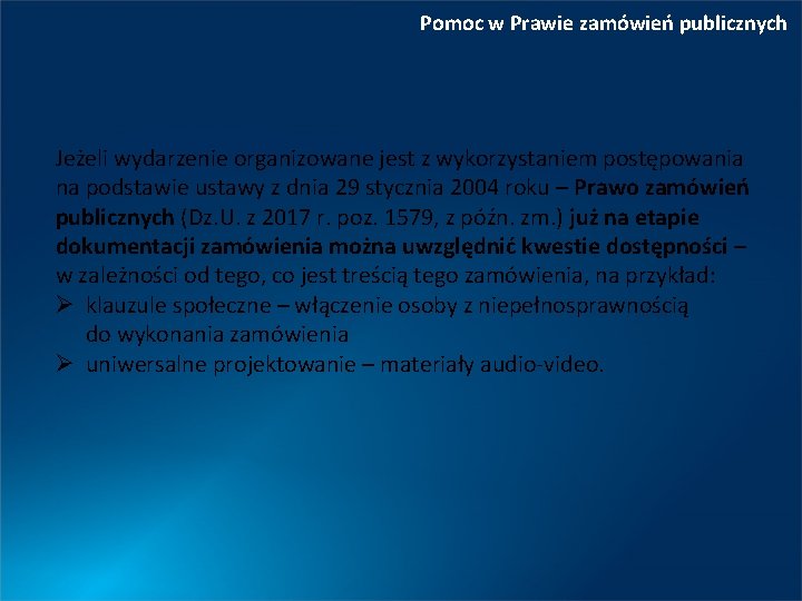 Pomoc w Prawie zamówień publicznych Jeżeli wydarzenie organizowane jest z wykorzystaniem postępowania na podstawie