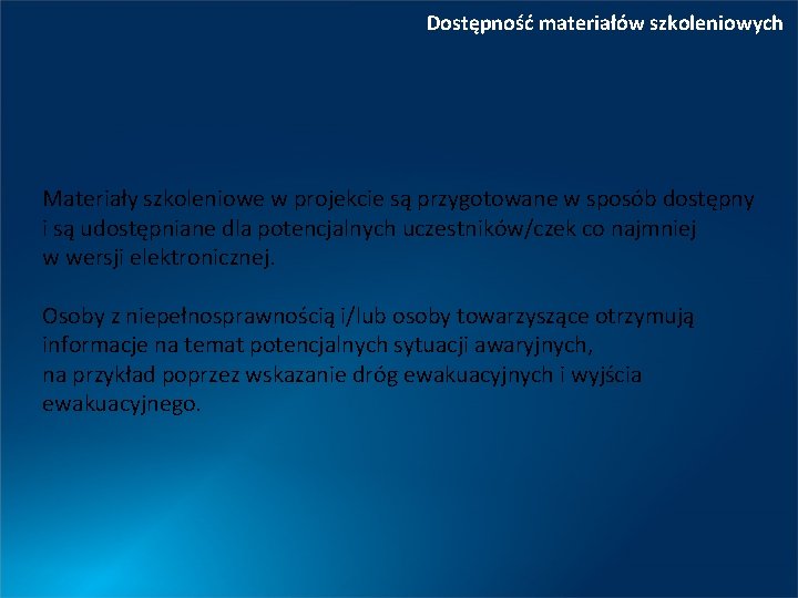 Dostępność materiałów szkoleniowych Materiały szkoleniowe w projekcie są przygotowane w sposób dostępny i są