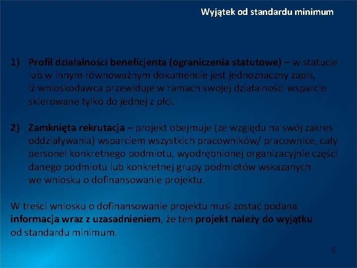 Wyjątek od standardu minimum 1) Profil działalności beneficjenta (ograniczenia statutowe) – w statucie lub