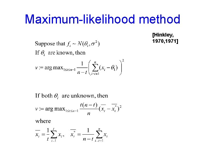Maximum-likelihood method [Hinkley, 1970, 1971] 