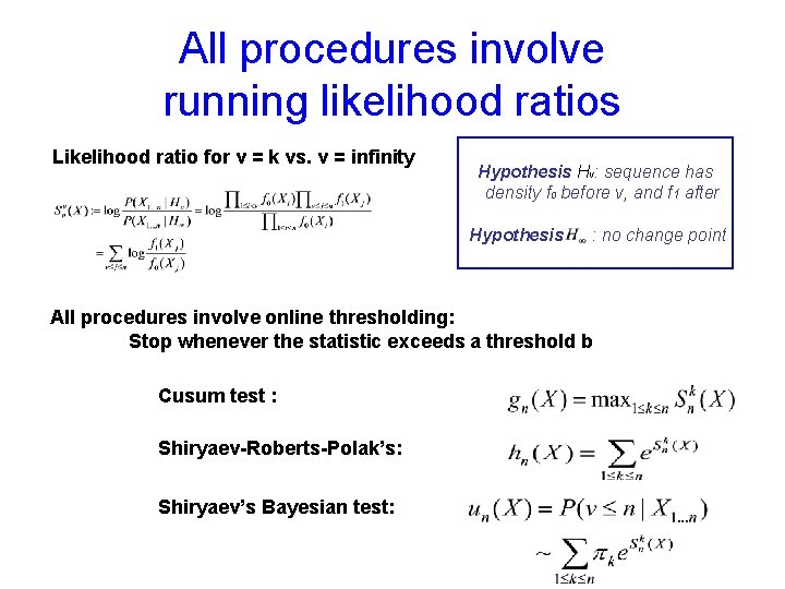 All procedures involve running likelihood ratios Likelihood ratio for v = k vs. v