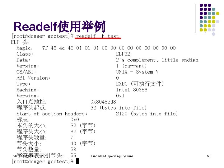 Readelf使用举例 xlanchen@2007. 5. 22 Embedded Operating Systems 50 