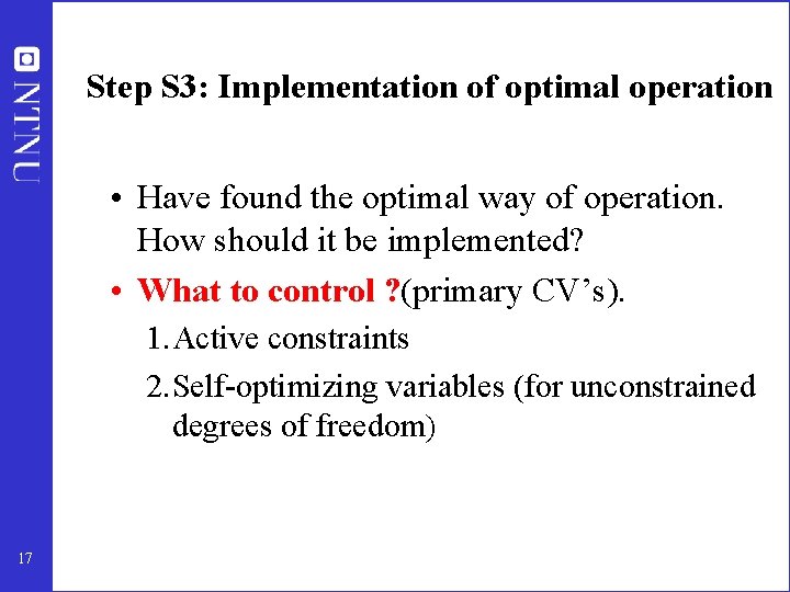 Step S 3: Implementation of optimal operation • Have found the optimal way of