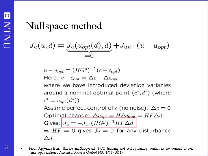 Nullspace method 27 • Proof. Appendix B in: Jäschke and Skogestad, ”NCO tracking and