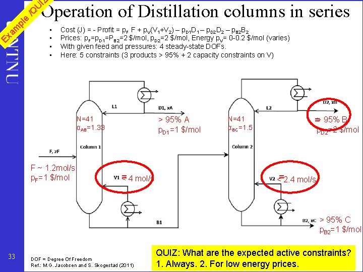 Ex am pl e /Q U I Operation of Distillation columns in series •