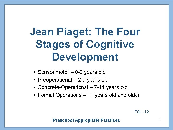 Jean Piaget: The Four Stages of Cognitive Development • • Sensorimotor – 0 -2 Jean Piaget: The Four Stages of Cognitive Development • • Sensorimotor – 0 -2