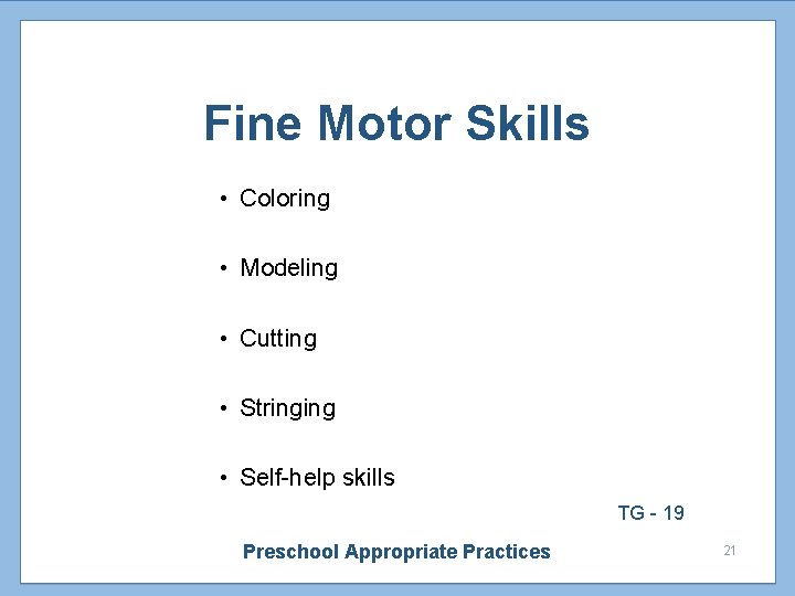Fine Motor Skills • Coloring • Modeling • Cutting • Stringing • Self-help skills