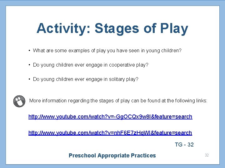 Activity: Stages of Play • What are some examples of play you have seen