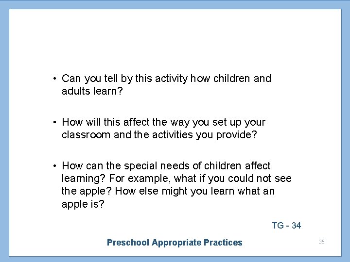  • Can you tell by this activity how children and adults learn? •