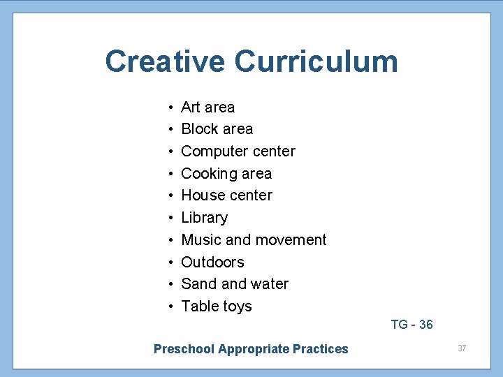 Creative Curriculum • • • Art area Block area Computer center Cooking area House