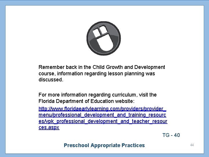 Remember back in the Child Growth and Development course, information regarding lesson planning was