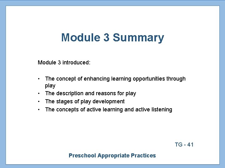 Module 3 Summary Module 3 introduced: • The concept of enhancing learning opportunities through