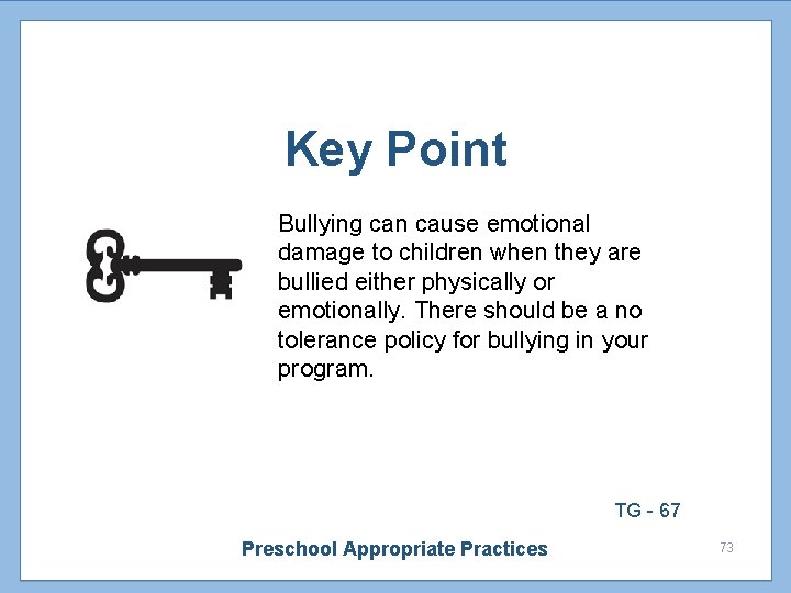 Key Point Bullying can cause emotional damage to children when they are bullied either