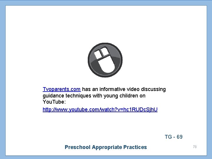 Tvoparents. com has an informative video discussing guidance techniques with young children on You.