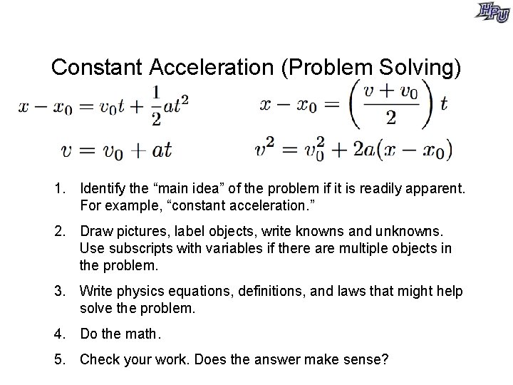 Constant Acceleration (Problem Solving) 1. Identify the “main idea” of the problem if it