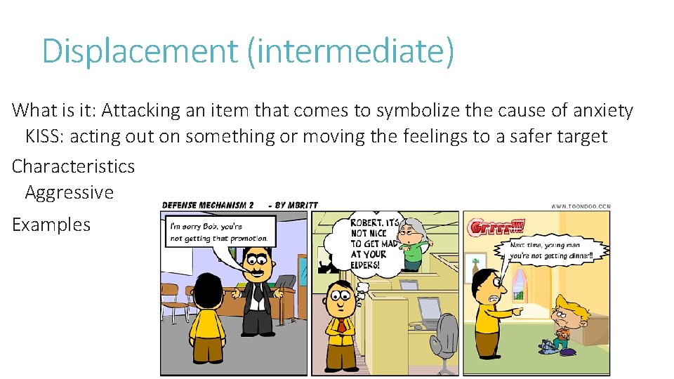 Displacement (intermediate) What is it: Attacking an item that comes to symbolize the cause